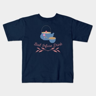 Boil Infuse Drink tea Kids T-Shirt